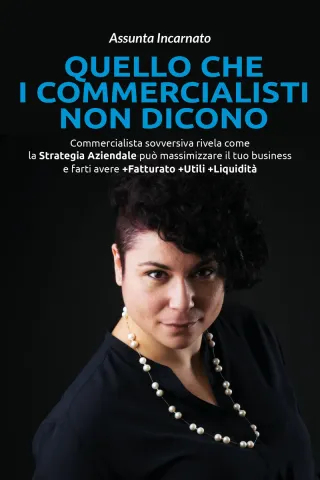 Cover of Quello che i commercialisti non dicono by Assunta Incarnato