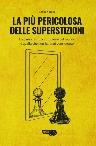 Cover of La più pericolosa delle superstizioni by Larken Rose